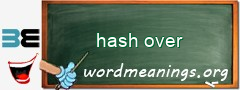 WordMeaning blackboard for hash over